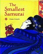 The Smallest Samurai di Fiona French edito da Frances Lincoln Publishers Ltd