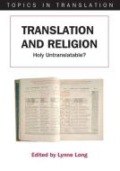 Translation and Religion di Dr Lynne Long edito da Channel View Publications