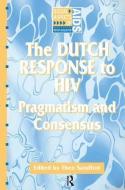 The Dutch Response To HIV di Theo Sandfort edito da Routledge