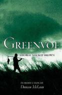 Greenvoe di George Mackay Brown edito da Birlinn General