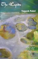 T The Rapids di Yogesh Patel edito da TLM Editions