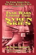 Tsar Wars Epsiode Two: Syren of the Skies di George Griffith edito da HELIOGRAPH INC