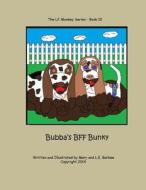 Bubba's Best Friend Forever, Bunky di Mary Barbee edito da Lil' Mookey Series