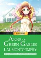 Manga Classics Anne Of Green Gables di L.M Montgomery, Crystal Chan edito da Manga Classics Inc.