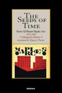 The Seeds of Time di Manuel Maples Arce edito da Stockcero