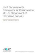 Joint Requirements Framework for Collaboration at the U.S. Department of Homeland Security di Suzanne Genc, John Matsumura, William Shelton edito da RAND CORP