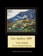 Les Apilles, 1889: Van Gogh Cross Stitch Pattern di Cross Stitch Collectibles edito da Createspace Independent Publishing Platform