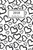 2018 Monthly Planner: 2018 Planner Weekly and Monthly: 365 Day 52 Week - Daily Weekly and Monthly Academic Calendar - Agenda Schedule Organi di Nicole Planner edito da Createspace Independent Publishing Platform