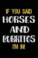 If You Said Horses and Burritos I'm in: Journals to Write in for Kids - 6x9 di Dartan Creations edito da Createspace Independent Publishing Platform