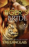 A Tiger's Bride di Eve Langlais edito da Eve Langlais