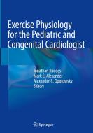 Exercise Physiology For The Pediatric And Congenital Cardiologist edito da Springer Nature Switzerland Ag
