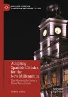 Adapting Spanish Classics for the New Millennium di Linda M. Willem edito da Springer International Publishing