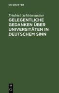 Gelegentliche Gedanken über Universitäten in deutschem Sinn di Friedrich Schleiermacher edito da De Gruyter