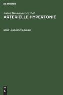Arterielle Hypertonie, Band 1, Pathophysiologie edito da De Gruyter