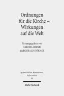 Ordnungen Fur Die Kirche - Wirkungen Auf Die Welt: Evangelische Kirchenordnungen Des 16. Jahrhunderts edito da Mohr Siebeck