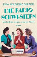 Die Radioschwestern di Eva Wagendorfer edito da Penguin TB Verlag