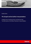 The Gospel and its Earliest Interpretations di Orello Cone edito da hansebooks