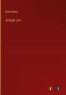 Ancient Law di Henry Maine edito da Outlook Verlag