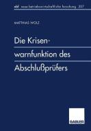 Die Krisenwarnfunktion des Abschlußprüfers di Matthias Wolz edito da Gabler Verlag