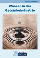 Wasser in der Getränkeindustrie edito da Fachverlag Hans Carl