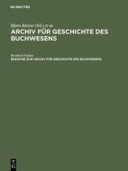 Register zum Archiv für Geschichte des Buchwesens (Band I-XX) di Bernhard Fabian edito da De Gruyter Saur