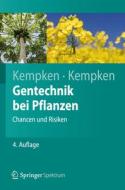 Gentechnik bei Pflanzen di Frank Kempken, Renate Kempken edito da Springer-Verlag GmbH