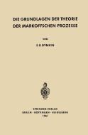 Die Grundlagen der Theorie der Markoffschen Prozesse di Evgenij Borisovic Dynkin edito da Springer Berlin Heidelberg