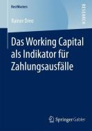 Das Working Capital als Indikator für Zahlungsausfälle di Rainer Dreo edito da Gabler, Betriebswirt.-Vlg