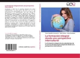 La formación integral desde una perspectiva intercultural di Yunia Calzadilla Concepción, Nadia Chávez, Sonia Rodríguez edito da EAE