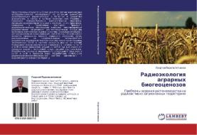 Radioekologiya Agrarnykh Biogeotsenozov di Perepelyatnikov Georgiy edito da Lap Lambert Academic Publishing