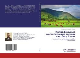 Koprofil'nye zhestkokrylye gornyh pastbishh Altaya di Alexandr Mihajlovich Psarev edito da LAP Lambert Academic Publishing