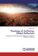 Theology of Suffering: Global Reflection di Japheth Kigen edito da LAP Lambert Academic Publishing