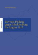 Davouts Feldzug gegen Mecklenburg im August 1813 di Friedrich Brasch edito da Books on Demand