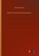 Part II. Christian Economics di Richard Baxter edito da Outlook Verlag