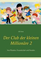 Der Club der kleinen Millionäre 2 di Elfi Sinn edito da Books on Demand