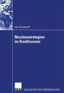 Nischenstrategien im Kreditwesen di Jan Grasshoff edito da Deutscher Universitätsverlag