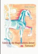 F Hlst Du Die Magie Seitens Deiner Fantasie ? di Heike Thieme edito da Books on Demand