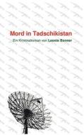 Mord in Tadschikistan di Leonie Bonner edito da Books on Demand