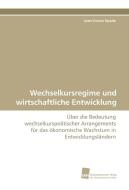 Wechselkursregime und wirtschaftliche Entwicklung di Jean-Cocou Kpade edito da Südwestdeutscher Verlag für Hochschulschriften AG  Co. KG