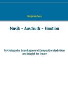 Musik - Ausdruck - Emotion di Benjamin Senz edito da Books on Demand