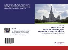 Assessment of Investment&Savings on Economic Growth in Nigeria di Adeola Ajayi edito da LAP Lambert Academic Publishing