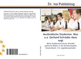 Ausländische Studenten. Was u.a. Gerhard Schröder dazu sagt edito da LAP Lambert Acad. Publ.