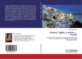 Greece: Lights, Camera.... Travel! di Romy Assadourian edito da LAP Lambert Academic Publishing