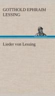 Lieder von Lessing di Gotthold Ephraim Lessing edito da TREDITION CLASSICS