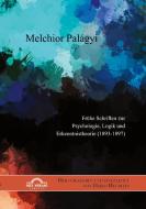 Melchior Palágyi. Frühe Schriften zur Psychologie, Logik und Erkenntnistheorie (1893-1897) di Heiko Heublein edito da Igel Verlag