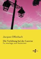 Die Verlobung bei der Laterne di Jacques Offenbach edito da Vero Verlag