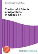 The Harmful Effects Of Algorithms In Grades 1-4 edito da Book On Demand Ltd.