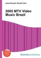 2005 Mtv Video Music Brazil edito da Book On Demand Ltd.