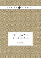 The War In The Air di H G Wells edito da Book On Demand Ltd.