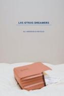 Lxs Otrxs Dreamers di Solis Nin Solis, Anderson Jill Anderson edito da Blurb